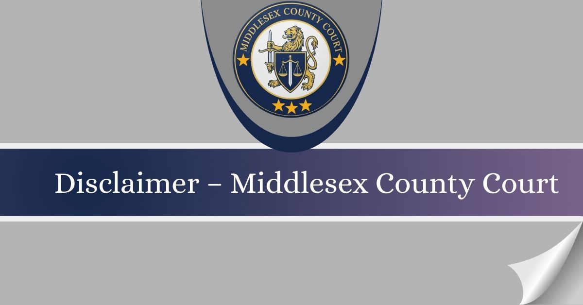 Disclaimer-–-Middlesex-County-Court